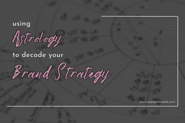 Dark gray graphic background of an astrology birth chart wheel with soft pink and white text overlay that reads: 'using Astrology to decode your Brand Strategy'. The words 'Astrology' and 'Brand Strategy' are in a handwritten script style, while the rest is in a clean sans-serif font. Framed with minimalist white lines and a dotted accent, with the website URL www.tyanamckamie.com in the bottom right corner.