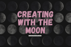 Blog banner featuring the text ‘Creating with the Moon’ in bold pink lettering over a background of all eight moon phases, with the website name ‘tyanamckamie.com’ centered below.