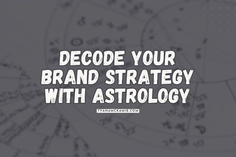 Dark gray graphic background of an astrology birth chart wheel with white text overlay that reads: 'Decode Your Brand Strategy with Astrology.' Followed by the website URL tyanamckamie.com
