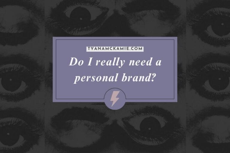 Graphic with a dark collage of eyes in the background and a mauve overlay in the center that reads ‘Do I really need a personal brand?’ with a lightning bolt icon beneath the text and the website tyanamckamie.com above.